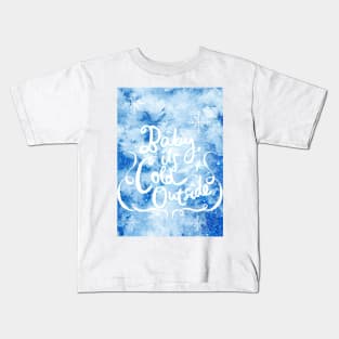 Baby it‘s cold outside No. 2 Kids T-Shirt